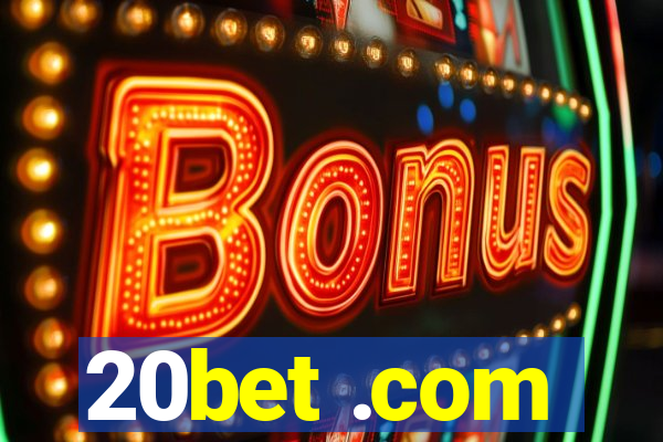 20bet .com